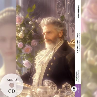 L’homme sans larmes / Der Mann ohne Tränen (Buch + Audio-CD) - Frank-Lesemethode - Kommentierte zweisprachige Ausgabe Französisch-Deutsch