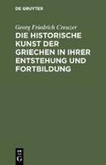 Die historische Kunst der Griechen in ihrer Entste