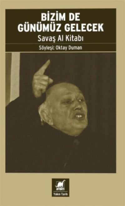Bizim De Günümüz Gelecek - Savas Al Kitabi