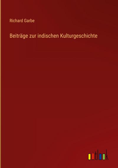 Beiträge zur indischen Kulturgeschichte