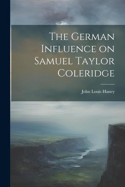 The German Influence on Samuel Taylor Coleridge