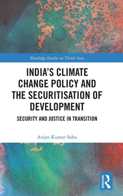 India’s Climate Change Policy and the Securitisation of Development