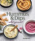 Hummus & Dips selbst gemacht!