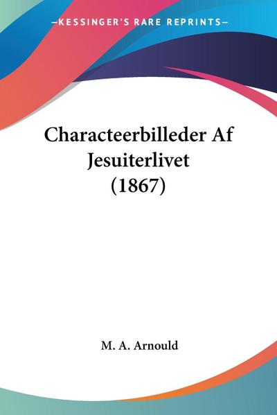 Characteerbilleder Af Jesuiterlivet (1867)