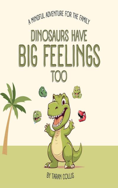 Dinosaurs Have Big Feelings Too