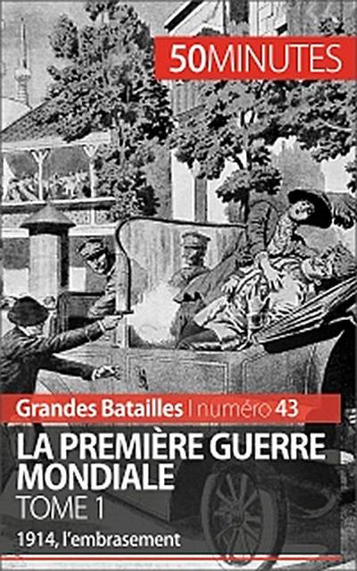 La Première Guerre mondiale (Tome 1)