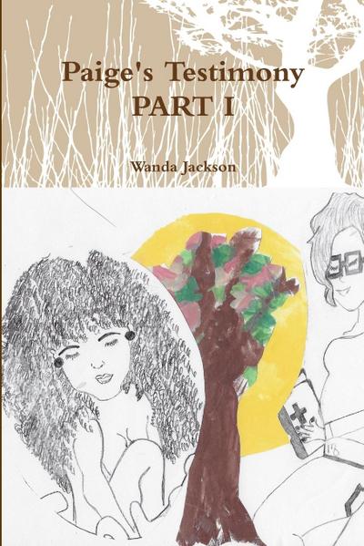 Paige’s Testimony PART I