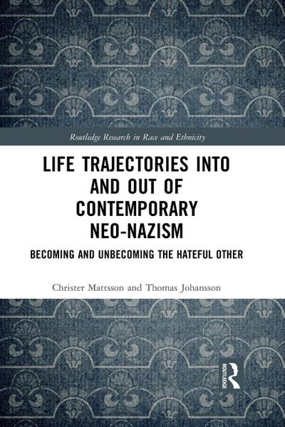 Life Trajectories Into and Out of Contemporary Neo-Nazism