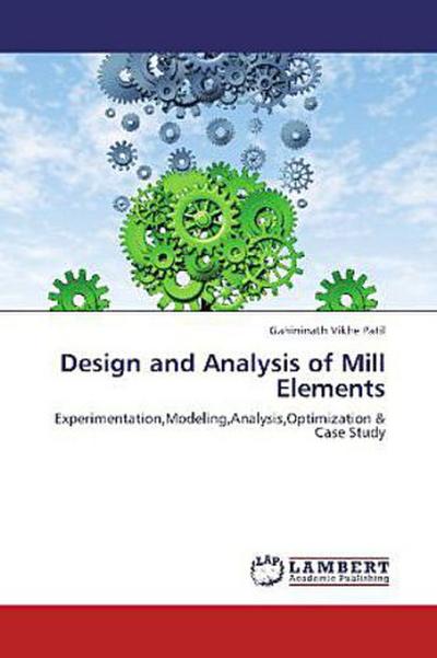 Design and Analysis of Mill Elements