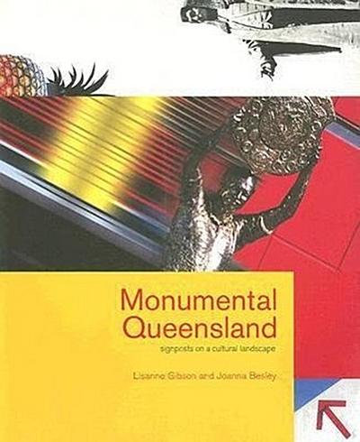 Monumental Queensland: Signposts on a Cultural Landscape