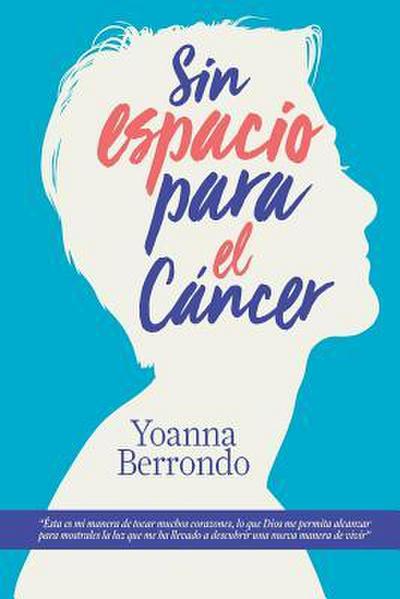 Sin espacio para el cancer