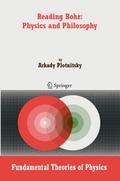 Reading Bohr: Physics and Philosophy