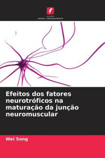 Efeitos dos fatores neurotróficos na maturação da junção neuromuscular
