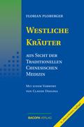 Westliche Kräuter aus Sicht der Traditionellen Chinesischen Medizin
