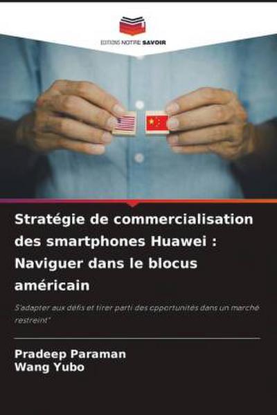 Stratégie de commercialisation des smartphones Huawei : Naviguer dans le blocus américain