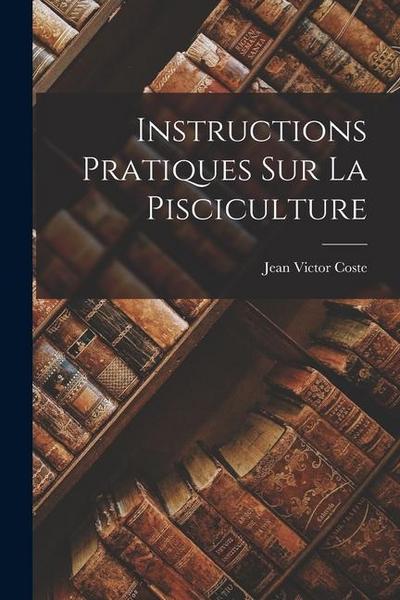 Instructions Pratiques Sur La Pisciculture