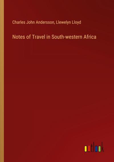Notes of Travel in South-western Africa