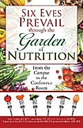 Six Eves Prevail Through the Garden of Nutrition