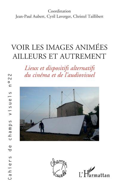 Voir les images animées ailleurs et autrement