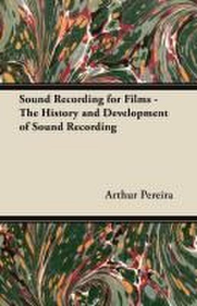 Sound Recording for Films - The History and Development of Sound Recording