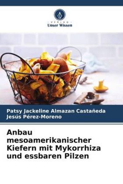 Anbau mesoamerikanischer Kiefern mit Mykorrhiza und essbaren Pilzen