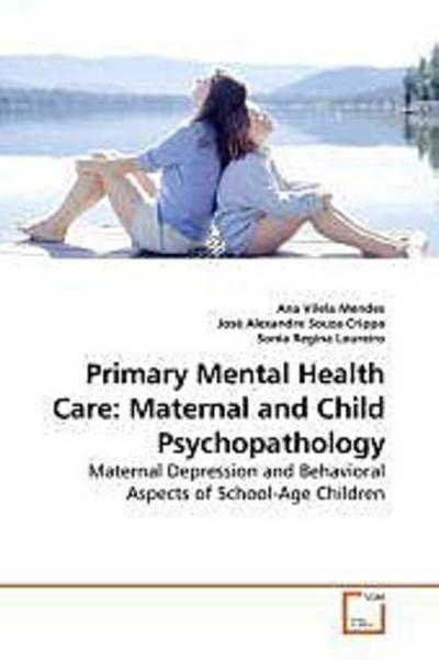 Primary Mental Health Care: Maternal and Child Psychopathology