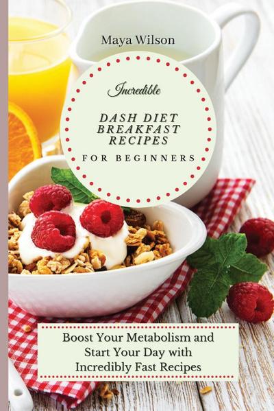 Incredible Dash Diet Breakfast Recipes for Beginners