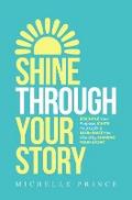 SHINE THROUGH YOUR STORY