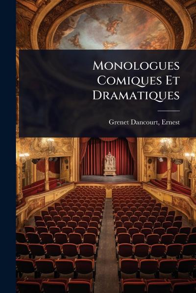 Monologues Comiques Et Dramatiques