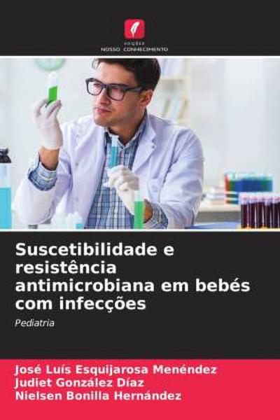 Suscetibilidade e resistência antimicrobiana em bebés com infecções