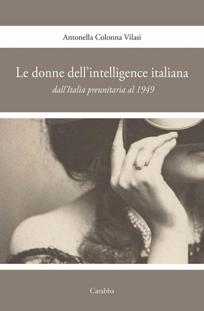 Le donne nell’intelligence italiana dall’Italia preunitaria al 1949
