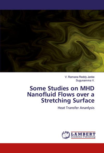 Some Studies on MHD Nanofluid Flows over a Stretching Surface