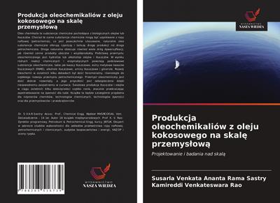 Produkcja oleochemikaliów z oleju kokosowego na skal¿ przemys¿ow¿