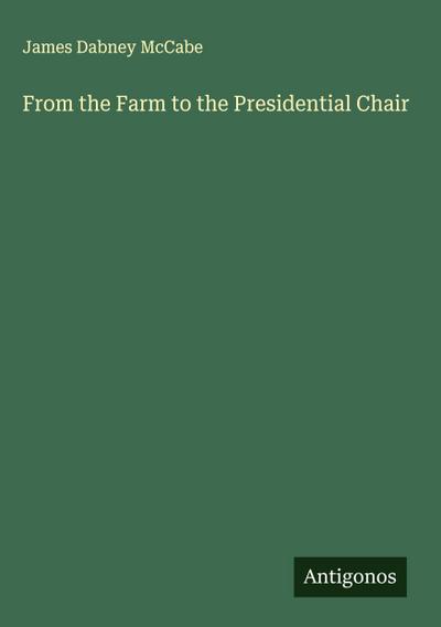 From the Farm to the Presidential Chair
