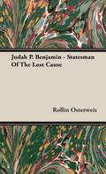 Judah P. Benjamin - Statesman Of The Lost Cause