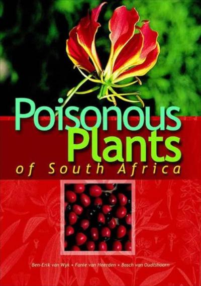 Wyk, B: Poisonous plants of South Africa