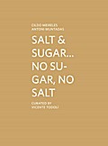 Salt & Sugar ... No Sugar, No Salt