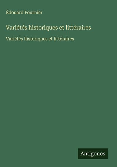 Variétés historiques et littéraires