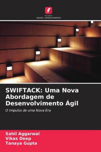 SWIFTACK: Uma Nova Abordagem de Desenvolvimento Ágil