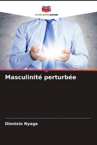Masculinité perturbée