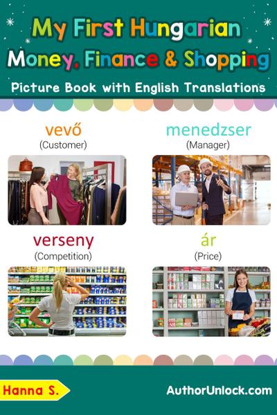 My First Hungarian Money, Finance & Shopping Picture Book with English Translations (Teach & Learn Basic Hungarian words for Children, #20)