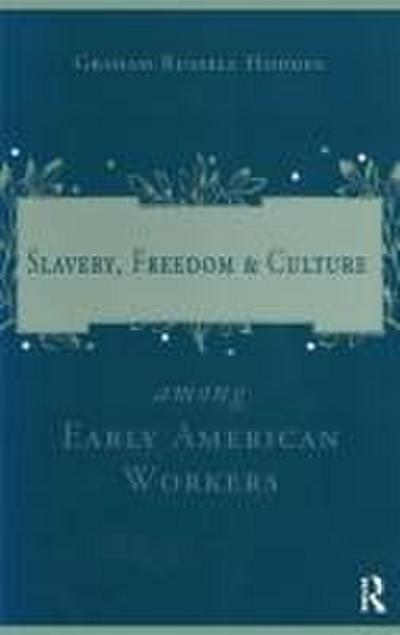 Slavery and Freedom Among Early American Workers