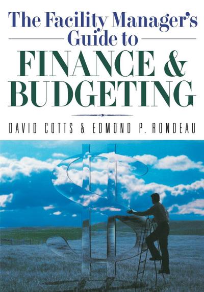 The Facility Manager’s Guide to Finance and Budgeting