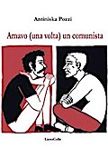 Amavo (una volta) un comunista