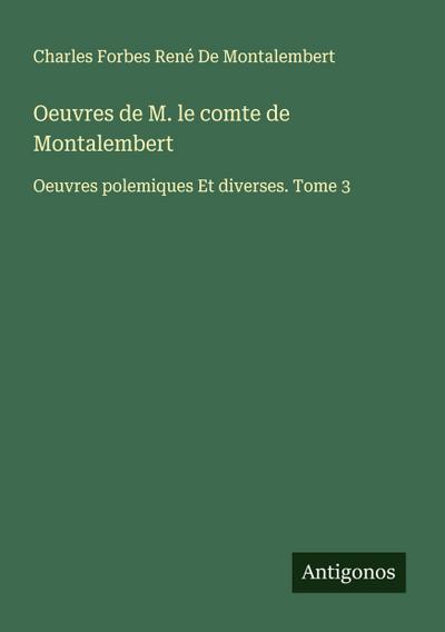 Oeuvres de M. le comte de Montalembert