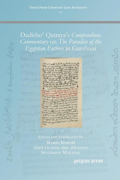 Dadisho¿ Qa¿raya’s Compendious Commentary on The Paradise of the Egyptian Fathers in Garshuni