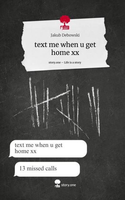 text me when u get home xx. Life is a Story - story.one