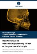 Beurteilung und Behandlungsplanung in der orthogna