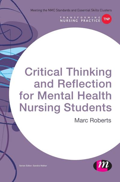 Critical Thinking and Reflection for Mental Health Nursing Students