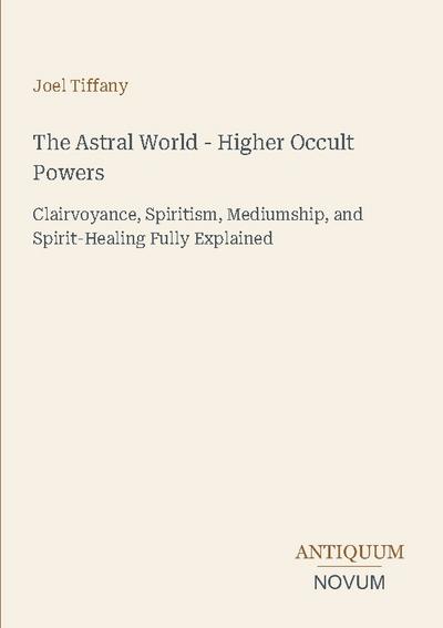 The Astral World - Higher Occult Powers